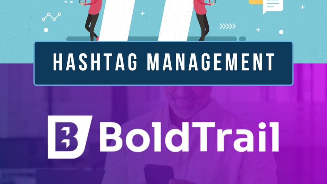 BoldTrail Hashtag Management