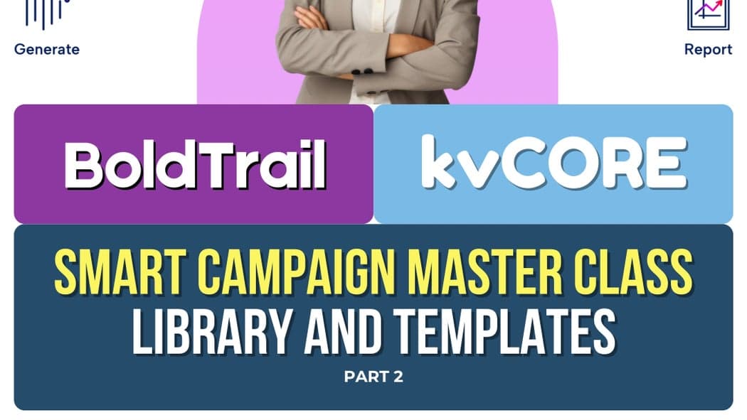 BoldTrail and kvCORE Smart Campaign Library and Templates