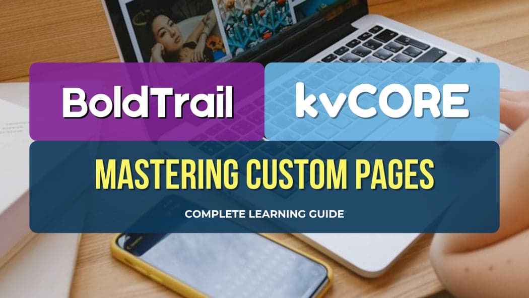 BoldTrail and kvCORE Custom Pages Platform