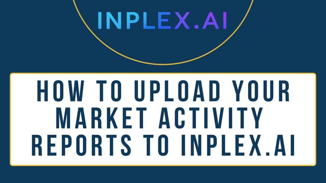 How to Upload RPR Market Activity Reports to Inplex.ai